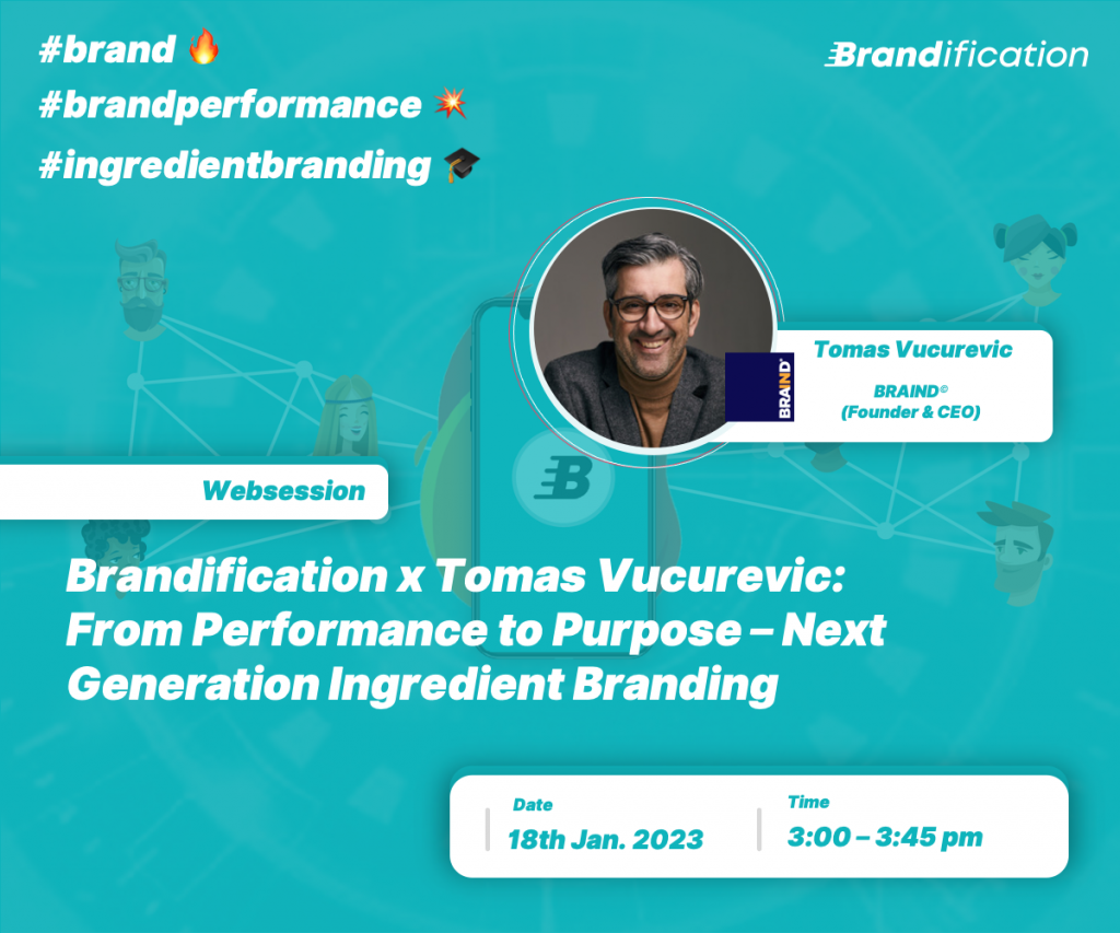 Brandification x Tomas Vucurevic: From Performance to Purpose - Next Generation Ingredient Branding